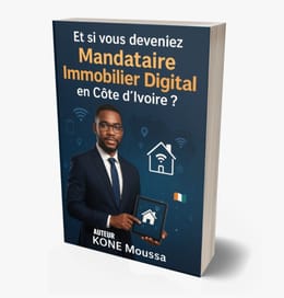 Et si vous deveniez Mandataire immobilier digital en Cote d'ivoire