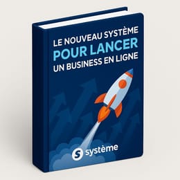 LE NOUVEAU SYSTÈME POUR LANCER UN BUSINESS EN LIGNE 2026