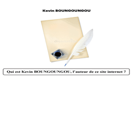 Tract 19 Qui est Kevin BOUNGOUNGOU l'auteur de ce site internet ?