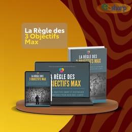 La Règle des 3 Objectifs Max : Atteignez Plus avec Moins d'Efforts