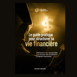 Guide Pratique pour Structurer sa Vie Financiere