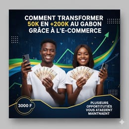 Boostez votre revenu au Gabon : Transformez 50K en plus de 200K avec l'e-commerce