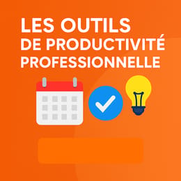 Les outils de productivité professionnelle