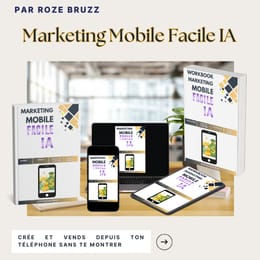 Marketing Mobile Facile IA™ — Crée & Vends Depuis Ton Téléphone Sans Te Montrer (Ebook + Workbook)