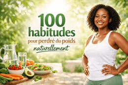 100 habitudes pour maigrir naturellement