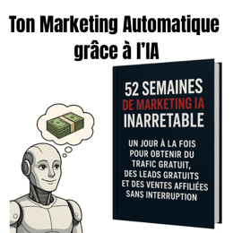 Ton Pack marketing Automatisé : 52 Semaines Prêtes à l’Emploi pour commencer à vendre en ligne