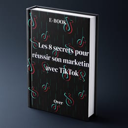 Les 8 secrets pour réussir son marketing avec TikTok