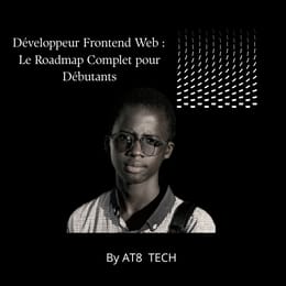 Développeur Frontend Web : Le Roadmap Complet pour Débutants