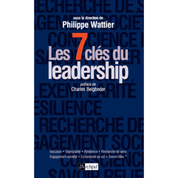 Les 7 Clés Du Leadership: Maîtrisez Vos Compétences Essentielles