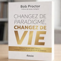 Changez de paradigme, changez de vie