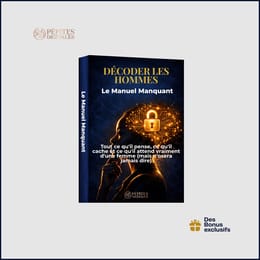 Décoder Les Hommes: Le Manuel Manquant