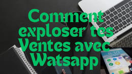 Explose tes ventes avec WatsApp business
