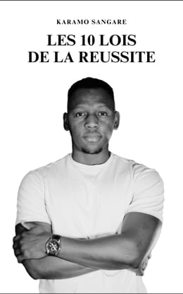Les 10 lois de la Réussite de Karamo Sangaré