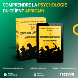 Comment j'ai augmenter mes ventes en Afrique : comprendre la psychologie du client africain