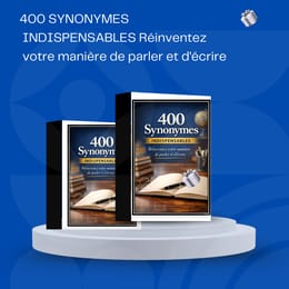 400 synonymes indispensable  pour Réinventez votre manière de parler