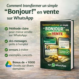Comment transformer un simple “Bonjour” en vente sur WhatsApp