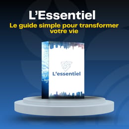 L’Essentiel – Le guide simple pour transformer votre vie