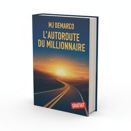 Gratuit : L'autoroute du millionnaire,Mj Demarco