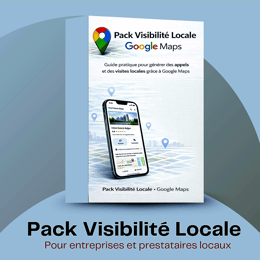 Pack Visibilité Locale : Guide complet pour générer des appels et visites de clients locaux