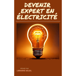 Mieux comprendre l'électricité