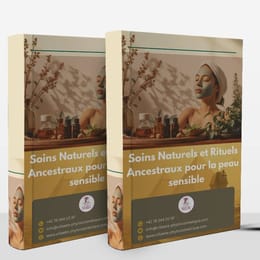 SOINS NATURELS ET RITUELS ANCESTRAUX POUR UNE PEAU SENSIBLE.