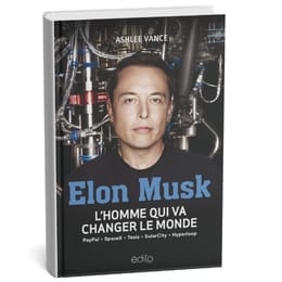 Elon Musk - L'Homme qui va changer le monde