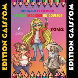 Mon Cahier de Coloriage – Monde Magique en Couleur TOM2