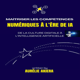 MAÎTRISER LES COMPÉTENCES NUMÉRIQUES À L’ÈRE DE L’IA