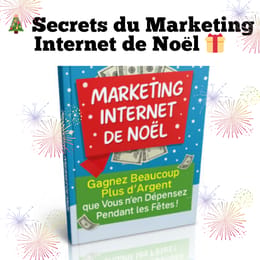 🎁Secrets du Marketing Internet de Noël🎄 : Les Stratégies que Personne Ne Te Révèle