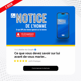La Notice de l'Homme : pour éviter de perdre ton homme et de tout recommencer à zéro.