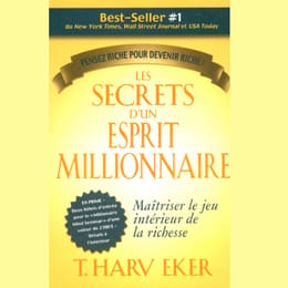 SECRET D'UN ESPRIT MILLIONAIRE (de T. Harv Eker)
