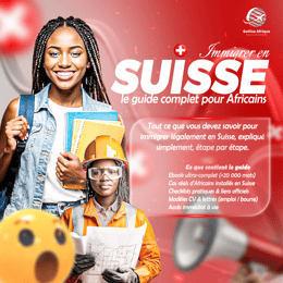 De l’Afrique à la Suisse  en quelques semaines : toutes les clés pour un avenir réussi