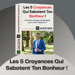 Les 5 Croyances Qui Sabotent Ton Bonheur !