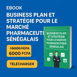 Business Plan et Stratégie pour le Marché Pharmaceutique Sénégalais