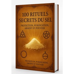 100 RITUELS SECRETS DU SEL
