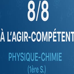 8/8_A_l'Agir_Compétent _en_PC_1ère_S