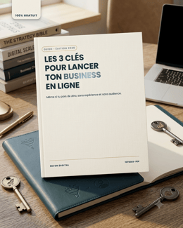LES 3 CLÉS POUR LANCER TON BUSINESS EN LIGNE