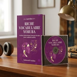 RICHE VOCABULAIRE YORUBA (texte+audio)