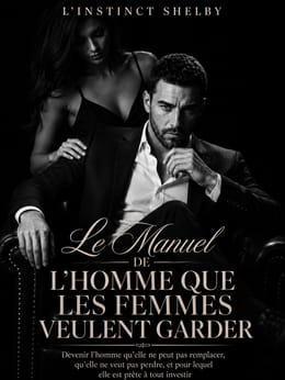 LE MANUEL DE L’HOMME QUE LES FEMMES VEULENT GARDER