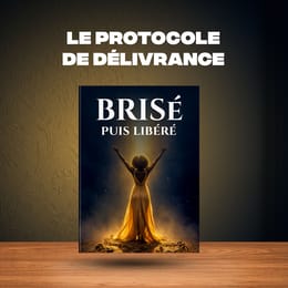 Brisé, Puis Libéré : Le Protocole de Délivrance en 21 Jours