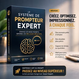 Le système du prompteur expert. Automatisez 80% de vos tâches