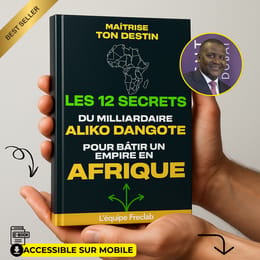 Maîtrise Ton Destin : Les 12 Secrets du Milliardaire Aliko Dangote pour Bâtir un Empire en Afrique