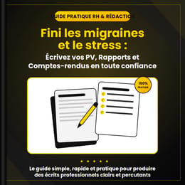 Écrivez vos PV, Rapports et Comptes-Rendus Sans Stress ni Migraines