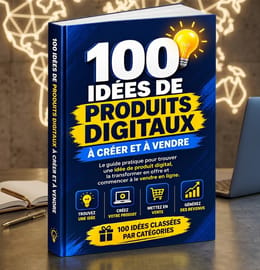 100 IDÉES de produits digitaux à créer et à vendre