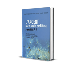 L’argent n’est pas le problème, c’est vous !