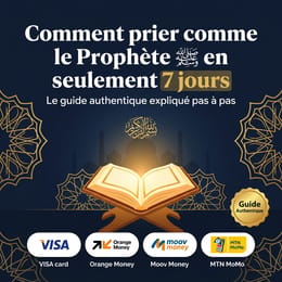 Comment prier comme le Prophète ﷺ en seulement 7 jours