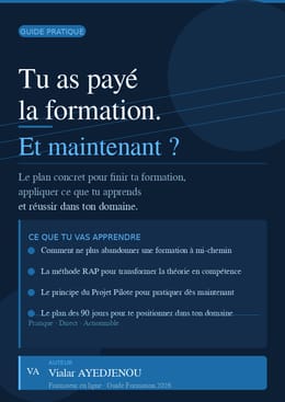 Tu as payé la formation. Et maintenant ?