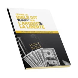 CE QUE LA BIBLE DIT VRAIMENT SUR L'ARGENT ET LA LIBERTÉ