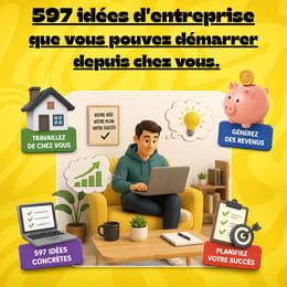 597 idées d'entreprise que vous pouvez démarrer depuis chez vous