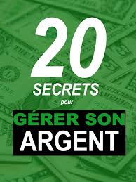 20 SECRETS POUR GÉRER SON ARGENT